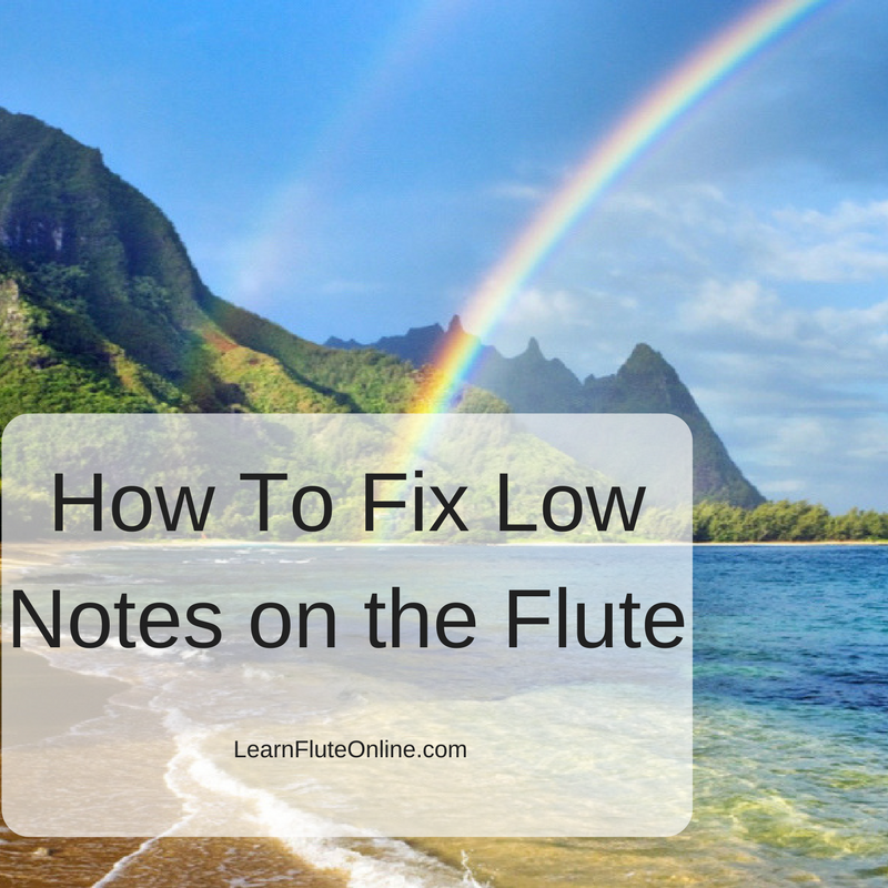 How To Fix Low Notes On The Flute