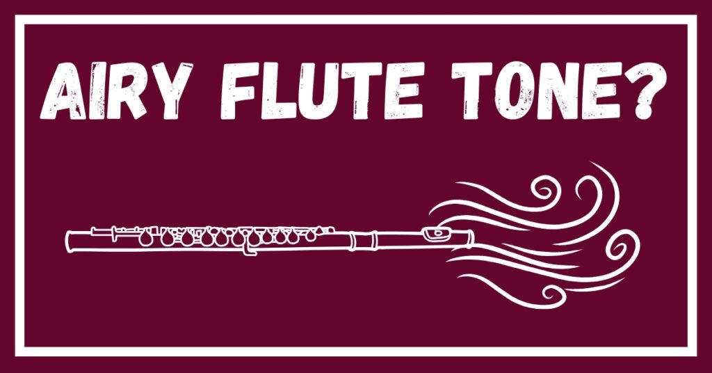 Airy Flute Tone: Easy Fixes for Beginners Airy Flute Tone
